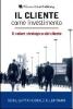 Il cliente come investimento. Il valore strategico del cliente