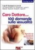Caro dottore... 100 domande sulla sessualit�
