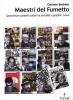 Maestri del fumetto. Quarantuno grandi autori fra serialit� e graphic novel