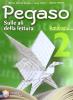 Pegaso. Antologia. Per la Scuola media vol.2
