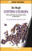 Contro l'Europa. Tutto quello che non vi hanno detto di Maastricht