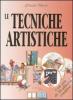 Le tecniche artistiche. Dal conoscere al fare