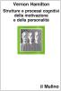 Strutture e processi cognitivi della motivazione e della personalit�