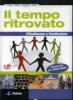 Il tempo ritrovato. Ediz. blu. Materiali per il docente. Con Cittadinanza e Costituzione-Atlante. Con espansione online. Per le Scuole superiori vol.1