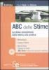 ABC delle stime. La stima immobiliare dalla teoria alla pratica. Con CD-ROM