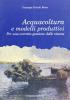 Acquacoltura e modelli produttivi. Per una corretta gestione delle risorse