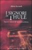 I signori di Thule. Segreti e misteri del nazionalsocialismo