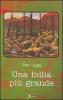 Una follia pi� grande