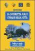 La sicurezza sulle strade della citt�. Andare a scuola: pedoni e ciclisti. Atti del Convegno (Lucca, 24 febbraio 2006)