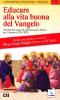 Educare alla vita buona del Vangelo. Orientamenti pastorali dell'episcopato italiano per il decennio 2010-2020
