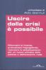 Uscire dalla crisi � possibile