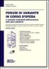 Perizie di variante in corso d'opera e variazioni contrattuali nell'esecuzione delle opere pubbliche. Con CD-ROM