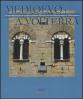 Medioevo a Volterra. L'architettura nell'antica diocesi tra Duecento e Trecento