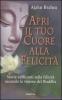 Apri il tuo cuore alla felicit�