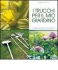 I trucchi per il mio giardino