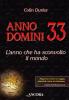 Anno domini 33. L'anno che ha sconvolto il mondo