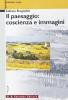 Il paesaggio: coscienza e immagini