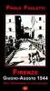 Firenze. Giugno-agosto 1944. Una liberazione a caro prezzo