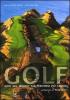 Golf. Giro del mondo sui percorsi pi� famosi