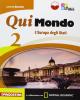 Qui mondo. Per la Scuola media. Con CD-ROM vol.2