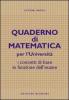 Quaderno di matematica per l'universit�. I concetti di base in funzione dell'esame