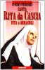 Santa Rita da Cascia. Vita e miracoli