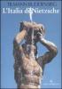 L' Italia di Nietzsche. Citt�, giardini e palazzi