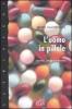 L' uomo in pillole. Farmaci, droghe e societ�