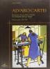 Alvaro Cartei. Il percorso di un artista solitario tra i fermenti del suo tempo. Pittura e grafica 1925-1995. Mostra antologica (Signa, 12 aprile-31 maggio 2003)