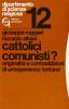 Cattolici comunisti? Originalit� e contraddizioni di un'esperienza �Lontana�