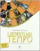 I segreti del tempo. Storia, memoria, cittadinanza attiva. Per la Scuola media vol.2