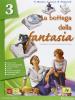 La bottega della fantasia. Con espansione online. Ediz. verde. Per la Scuola media vol.3
