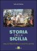 Storia della Sicilia. Dalla preistoria ai nostri giorni. Ediz. speciale illustrata