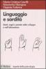 Linguaggio e sordit�. Gesti, segni e parole nello sviluppo e nell'educazione