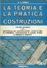 La teoria e la pratica nelle costruzioni. Nuovo trattato teorico-pratico di costruzioni civili, rurali, stradali ed idrauliche vol.2.1
