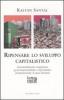 Ripensare lo sviluppo capitalistico. Accumulazione originaria, governamentalit� e capitalismo postcoloniale: il caso indiano