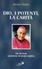 Dio, i potenti, la carit�. Vita del beato Giovanni Antonio Farina