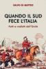 Quando il sud fece l'Italia. Fatti e misfatti dell'unit�