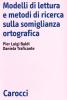 Modelli di lettura e metodi di ricerca sulla somiglianza ortografica