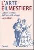 L' arte e il mestiere. L'attore teatrale dall'antichit� ad oggi