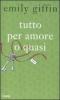 Tutto per amore o quasi