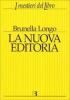 La nuova editoria. Mercato, strumenti e linguaggi del libro in Internet