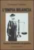 L' empia bilancia. Tosatori di monete e di giustizia