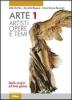 Arte. Artisti, opere e temi. Con espansione online. Per le Scuole superiori vol.1