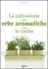 La coltivazione delle erbe aromatiche e per la cucina