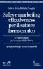 Sales e marketing effectiveness per il settore farmaceutico. Le nuove regole per la competitivit� futura