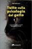 Tutto sulla psicologia del gatto