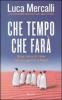 Che tempo che far�. Breve storia del clima con uno sguardo al futuro