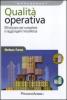 Qualit� operativa. Ottimizzare per competere e raggiungere l'eccellenza