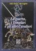 La guerra, i templari e gli altri cavalieri